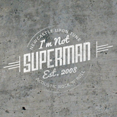 I'm Not Superman