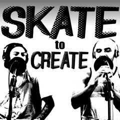 Skate To Create Podcast
