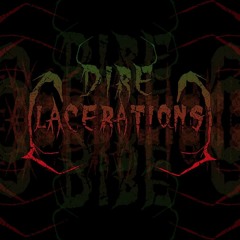 Dire Lacerations