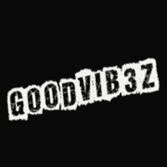 GoodVib3z