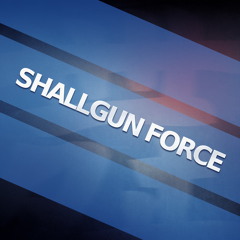 Shallgun Force