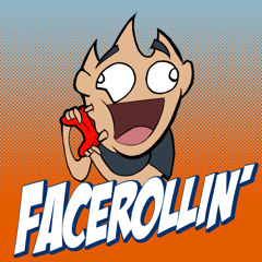 Facerollin Gaming Podcast