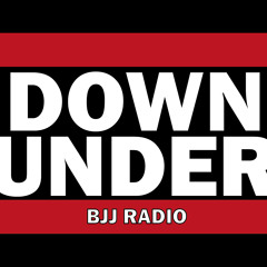 DOWN UNDER BJJ RADIO