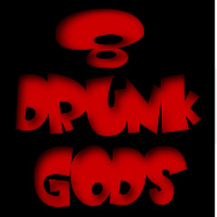 8 Drunk Gods