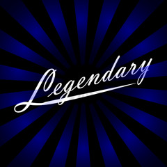 - Legendary -