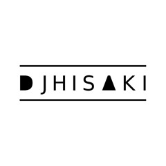 @ D J H I S A K I ™