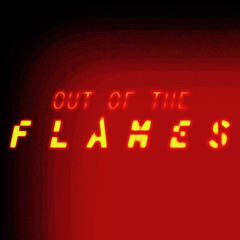 Out of the Flames