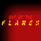 Out of the Flames