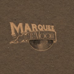 Marquee and the Moon