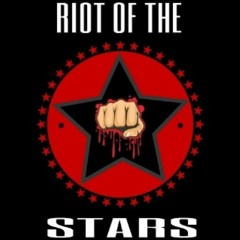 Riot of the Stars