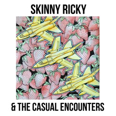 SKINNY RICKY & THE C.E.'S
