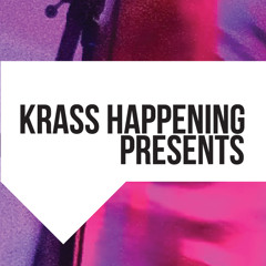 Krass Happening Presents