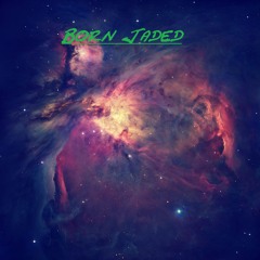 Born Jaded