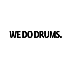 WE DO DRUMS