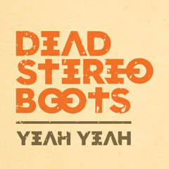 DeadStereoBoots