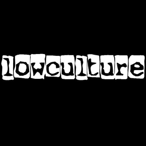 lowculturemedia’s avatar