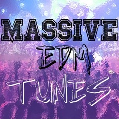 MASSIVE EDM TUNES