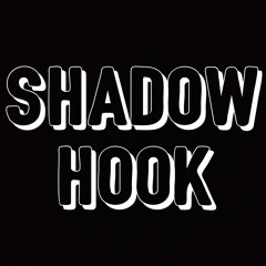SHADOW HOOK