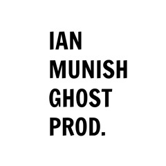 IAN MUNISH GHOST PRODUCER