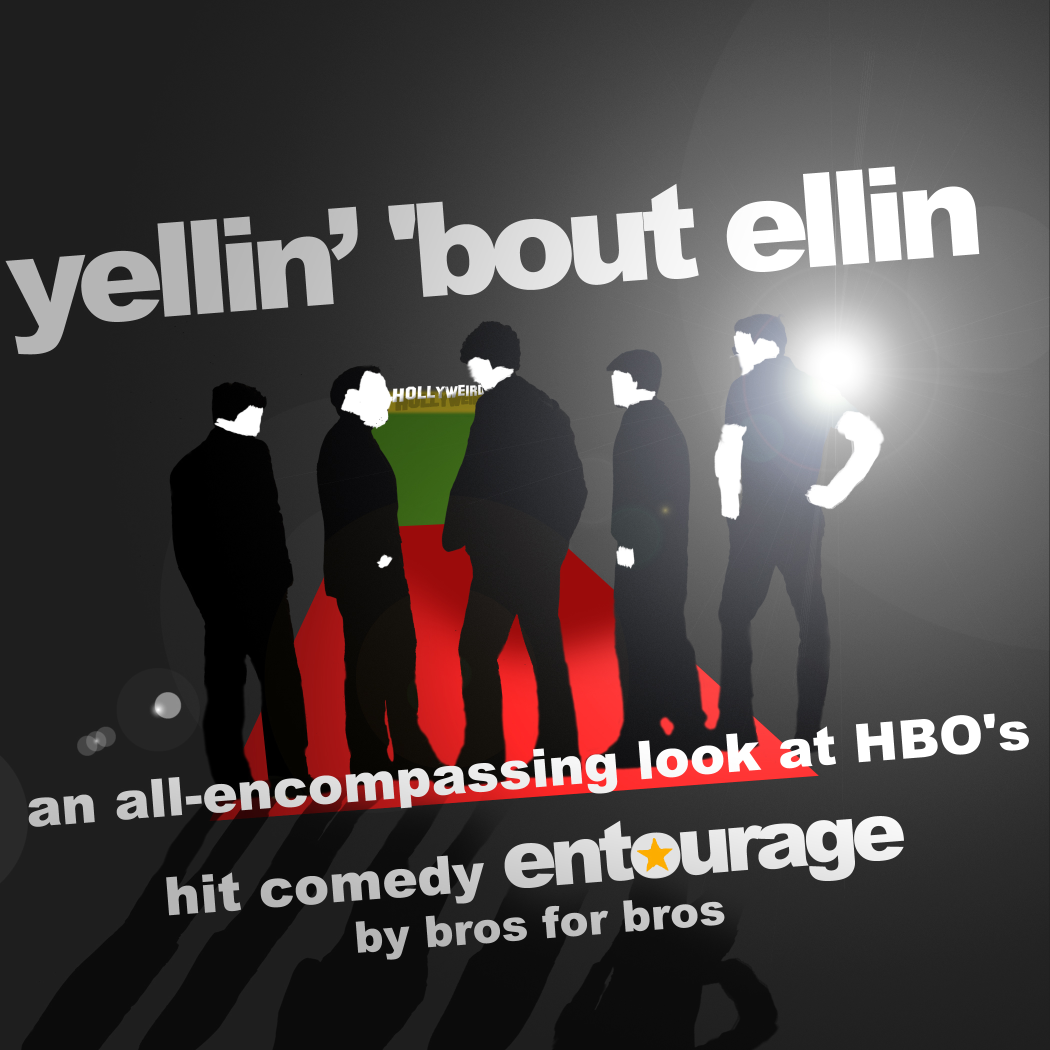 Yellin' 'Bout Ellin - An Entourage Podcast