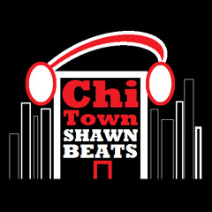 ChiTown Shawn Beats