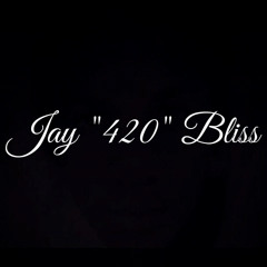 Jay "420" Bliss