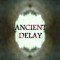 ANCIENT DELAY