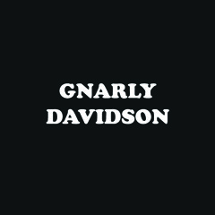 Gnarly Davidson