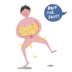 Drop The Fruit