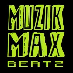 Muzik Max Beatz
