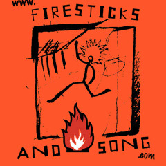 Firesticks and Song