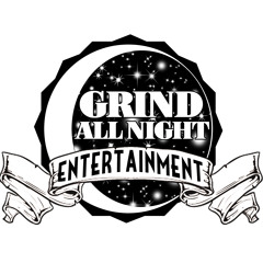 Grind All Night Ent.