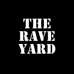 The Rave Yard