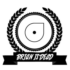 Brian Is Dead!