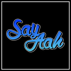 SayAah