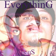 Everything is us 83
