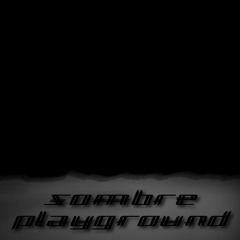 Sombre Playground