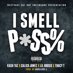 KaSH Taz Ft. Lil Boosie, Calico Jonez & Tracy T - I Smell Pussy