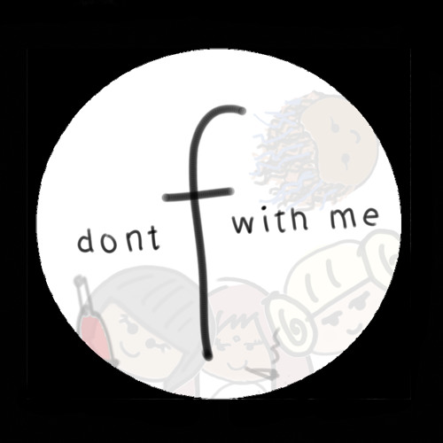 dont f with me’s avatar