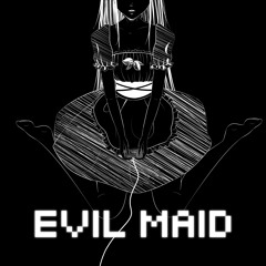 Evil Maid (odaxelagnia)