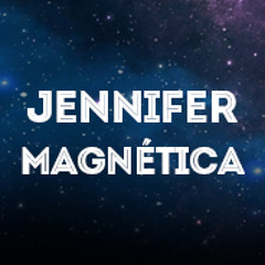 Jennifer Magnética