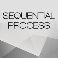 Sequential Process