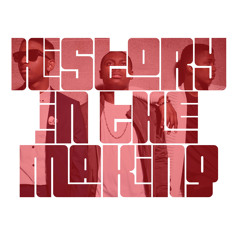 History In The Making