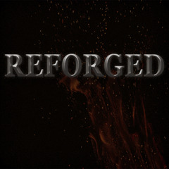 Reforged