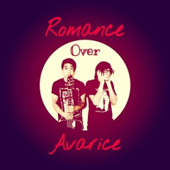 Romance Over Avarice