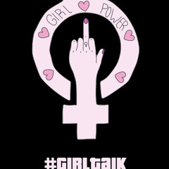 #GirlTalk