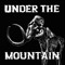 Under the Mountain