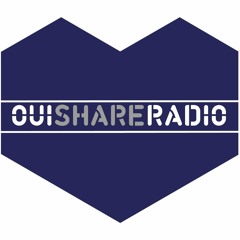 #OuiShareRadio