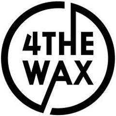 4thewax