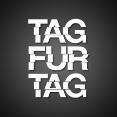 TAG FUR TAG